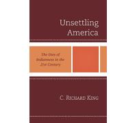 C. Richard King Unsettling America (Copertina rigida)