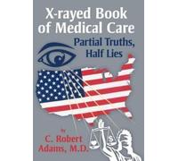 C Robert Adams M D X-Rayed Book of Medical Care (Copertina rigida)