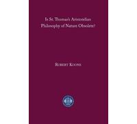 C. Robert Koons Is St. Thomas′s Aristotelian Philosophy of Nature Ob (Tascabile)