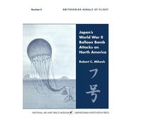 C. Robert Mikes Japan's World War II Balloon Bomb Attacks on North A (Tascabile)
