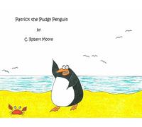 C Robert Moore Patrick the Pudgy Penguin (Tascabile)