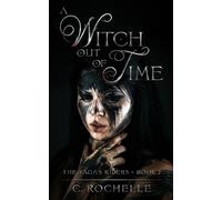 C Rochelle A Witch Out of Time (Tascabile) Yaga's Riders
