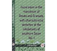 C Rochfort Scot Excursions in the mountains of Ronda and Granada, wi (Tascabile)