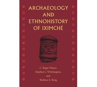 C. Roger Nance Archaeology and Ethnohistory of Iximché (Tascabile) Maya Studies