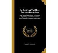C Rossignol Le Nouveau Tarif Des Douanes Françaises (Tascabile)