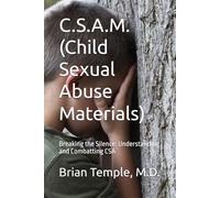 C.S.A.M. (Child Sexual Abuse Materials): Breaking the Silence: Understanding and Combatting CSA