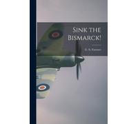 C S (Cecil Scott) 1899-1 Forester Sink the Bismarck (Copertina rigida)