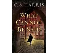 C.S. Harris What Cannot Be Said (Copertina rigida)