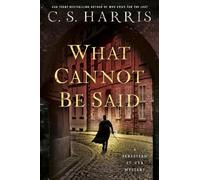 C.S. Harris What Cannot Be Said (Copertina rigida)