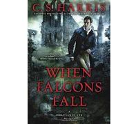 C. S. Harris When Falcons Fall (Tascabile)