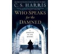 C. S. Harris Who Speaks for the Damned (Tascabile)