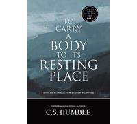 C S Humble To Carry a Body to Its Resting Place (Tascabile)
