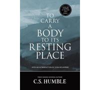 C S Humble To Carry a Body to Its Resting Place (Tascabile)