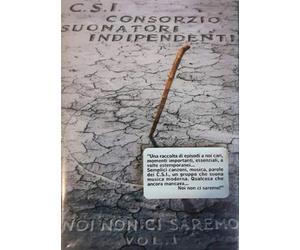 C.S.I. CONSORZIO SUONATORI INDIPENDENTI - NOI NON CI SAREMO VOL. 1