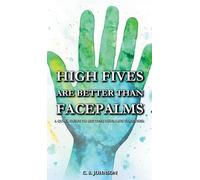 C S Johnson High Fives are Better than Facepalms (Copertina rigida)