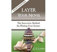 C S Lakin Layer Your Novel (Tascabile) Writer's Toolbox