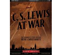 [C. S. Lewis at War: The Dramatic Story Behind Mere Christianity] (By: C S Lewis) [published: November, 2013]