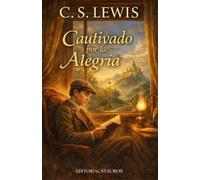 C S Lewis Cautivado por la alegría (Tascabile)