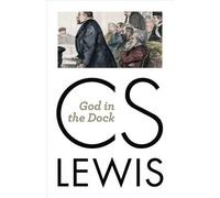 C. S. Lewis God in the Dock (Tascabile)