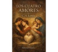 C S Lewis Los cuatro amores (Tascabile)