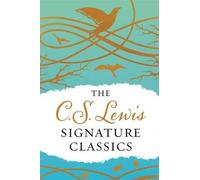 C S Lewis The C. S. Lewis Signature Classics (Gift Edition) (Copertina rigida)