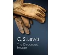 C. S. Lewis The Discarded Image (Tascabile) Canto Classics