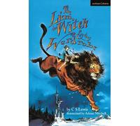 C.S. Lewis The Lion, the Witch and the Wardrobe (Tascabile) Modern Plays
