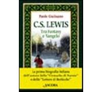 C. S. Lewis. Tra fantasy e Vangelo - Gulisano Paolo