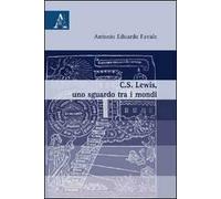 C.S. Lewis, uno sgaurdo tra i mondi