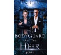 C S Luis The Bodyguard And The Heir (Copertina rigida) Bodyguard and the Heir