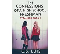 C S Luis The Confessions Of A High School Freshman (Tascabile) Stranded