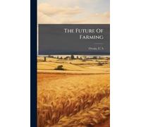 C S Orwin The Future Of Farming (Copertina rigida)