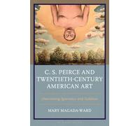 C. S. Peirce and Twentieth-Century American Art: Overcoming Ignorance and Isolation