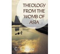 C S Song Theology from the Womb of Asia (Tascabile)
