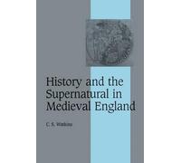 C. S. Watkins History and the Supernatural in Medieval England (Tascabile)
