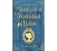 C S Woolley Strangers in Stickleback Hollow (Tascabile)