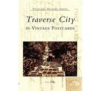 C. S. Wright Traverse City in Vintage Postcards, Mi (Tascabile) Postcard History