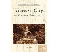 C. S. Wright Traverse City in Vintage Postcards, Mi (Tascabile) Postcard History