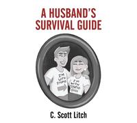 C Scott Litch A Husband's Survival Guide (Tascabile)
