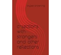 C-Sections with Strangers and Other Reflections