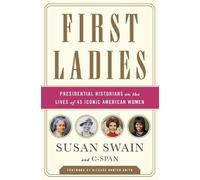 C-SPAN Richard Norton Smith Susan Swain First Ladies (Tascabile)