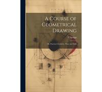 C Spriggs A Course of Geometrical Drawing (Tascabile)