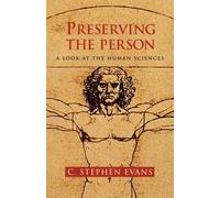 C. Stephen Evans Preserving the Person (Tascabile)
