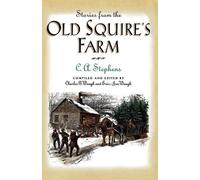 C. Stephens Stories from the Old Squire's Farm (Tascabile)