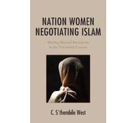 C. S'thembile West Nation Women Negotiating Islam (Copertina rigida)