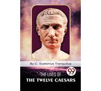 C. Suetonius Tranquillus The Lives of the Twelve Caesars (Tascabile)