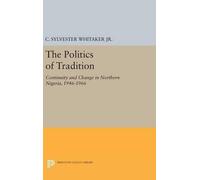 C. Sylvester Whitaker The Politics of Tradition (Copertina rigida)