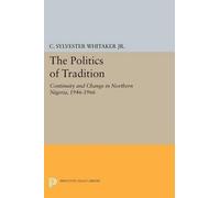 C. Sylvester Whitaker The Politics of Tradition (Tascabile)