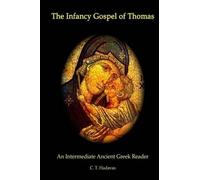 C T Hadavas The Infancy Gospel of Thomas (Tascabile)