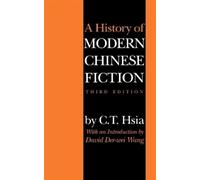 C. T. Hsia A History of Modern Chinese Fiction, Third Edition (Tascabile)
